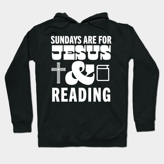 Sundays Are For Jesus and Reading God Christian Book Lover Hoodie by PodDesignShop